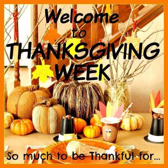 Welcome to Thanksgiving Week.  So much to be thankful for